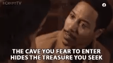 The Cave You Fear To Enter Hides The Treasure You Seek Lewis Thomas GIF