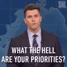 What The Hell Are Your Priorities Saturday Night Live GIF
